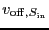 $v_{\ensuremath{\mathrm{off}},S_{\ensuremath{\mathrm{in}}}}$