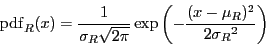 \begin{displaymath}
\ensuremath{\mathrm{pdf}}_R(x) = \frac{1}{\sigma_R \sqrt{2 ...
...thrm{exp}} \left( - \frac{(x-\mu_R)^2}{2 {\sigma_R}^2} \right)
\end{displaymath}