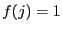 $ f(j) = 1 $