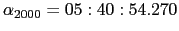 $\alpha_{2000} = 05:40:54.270$