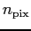 $n_{\rm pix} $