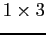 $1 \times 3$