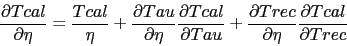 \begin{displaymath}
\frac{\partial Tcal}{\partial \eta} = \frac{Tcal}{\eta} +
\f...
...rtial Trec}{\partial \eta} \frac{\partial Tcal}{\partial Trec}
\end{displaymath}