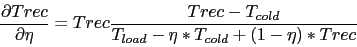 \begin{displaymath}
\frac{\partial Trec}{\partial \eta} =
Trec \frac{Trec-T_{cold}}{T_{load}- \eta * T_{cold} + (1-\eta) * Trec}
\end{displaymath}