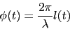 \begin{displaymath}
\phi(t) = \frac{2 \pi}{\lambda} l(t) \end{displaymath}