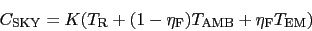 \begin{displaymath}\mbox{$C_{\rm SKY}$}= K (\mbox{$T_{\rm R}$}+ (1-\mbox{$\eta_{...
...\mbox{$T_{\rm AMB}$}+\mbox{$\eta_{\rm F}$}\mbox{$T_{\rm EM}$}) \end{displaymath}