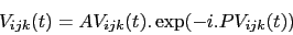 \begin{displaymath}
V_{ijk}(t) = AV_{ijk}(t) . \exp(-i.PV_{ijk}(t))
\end{displaymath}