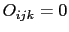 $O_{ijk} = 0$
