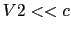 $V2 << c$
