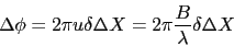\begin{displaymath}
\Delta \phi = 2 \pi u \delta \Delta X = 2\pi \frac{B}{\lambda} \delta \Delta X
\end{displaymath}