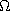 Ω